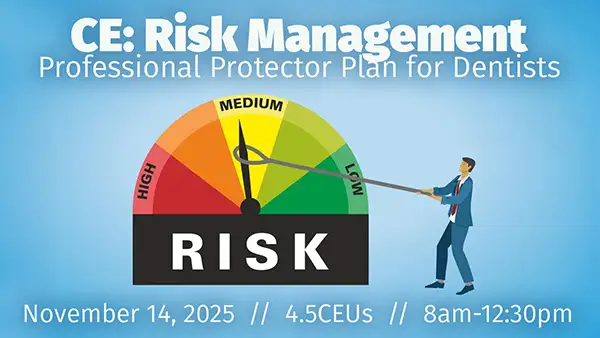 Risk Management: Professional Protector Plan for Dentists