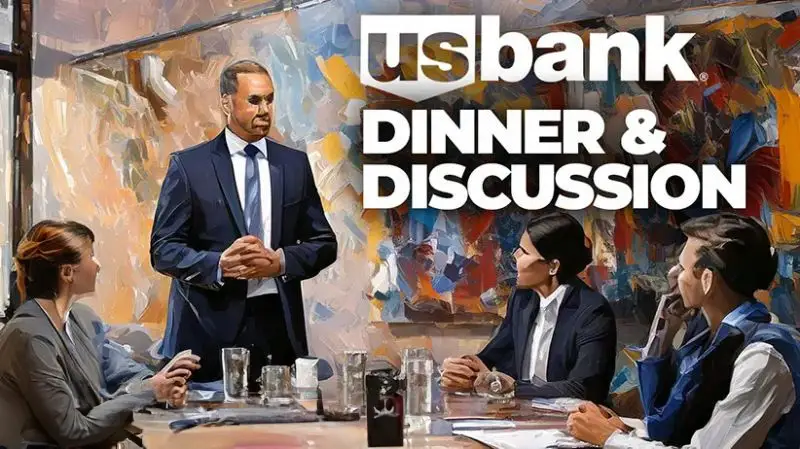 Dinner & Discussion with US Bank